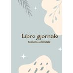 Quaderno di Contabilità per Studenti: Guida Pratica alla Partita Doppia con Sezioni Dare-Avere, Descrizioni e Date