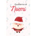 Quaderno Noemi personalizzato, natalizio, con nome: Quaderno natalizio, personalizzato con nome Nomei, Babbo Natale