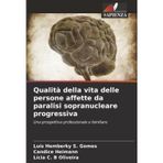 Qualità della vita delle persone affette da paralisi sopranucleare progressiva: Una prospettiva professionale e familiare