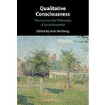 Qualitative Consciousness: Themes from the Philosophy of David Rosenthal