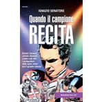 Quando il campione recita. Bartali, Carnera, Jordan, Nuvolari, Lauda e gli altri. I protagonisti dello sport, attori per il grande cinema (Sport.doc)