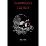 Quando Luxúria É O Que Resta