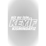 Quart Aksesuar 25 x 12 cm Biz Bu İşin Keyif Kısmındayız Oto Cam Sticker Araba Sticker