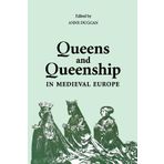 Queens and Queenship in Medieval Europe: Proceedings of a Conference held at King's College London, April 1995 (History of the Valois Burgundy) (2008-09-30)
