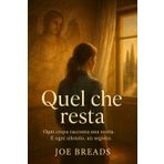 Quel che resta: Ogni crepa racconta una storia. E ogni silenzio, un segreto.