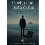 QUELLO CHE RESTA DI ME: A volte bisogna perdersi del tutto per sapere chi siamo davvero