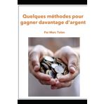 Quelques méthodes pour gagner davantage d'argent