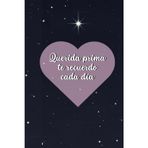 Querida prima te recuerdo cada día: Diario para honrar y acompañar el duelo