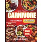 QUICK & EASY CARNIVORE DIET COOKBOOK FOR SENIORS: Delicious, Nourishing Recipes and Meal Plans | High-Protein, Low-Carb Meals to Support Weight Loss, Improve Health, and Boost Energy Every Day