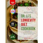 Quick & Easy Dr. Li’s Longevity Diet Cookbook (Full Color Edition): 100 Recipes Inspired by Dr. William W. Li’s Science for a Healthier, Longer Life | Eat to Beat Aging (Cookbooks Inspired by Dr. Li)