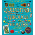 Quidditch Through the Ages - Illustrated Edition: A magical Companion to the Harry Potter Stories