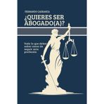 ¿QUIERES SER ABOGADO? Todo lo que debes saber antes de seguir esta profesión