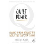 Quiet Power : Growing Up as an Introvert in a World That Can't Stop Talking - Susan Cain