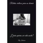 ¿Quién quieres ser esta noche?: Relatos eróticos para no dormir