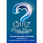 Quiz Pour Papa: Carnet de Quiz et de Jeux | 220 Questions | Testez vos liens