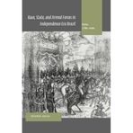 Race, State, and Armed Forces in Independence-Era Brazil: Bahia, 1790s-1840s by Hendrik Kraay (2004-10-08)