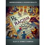RACISM IN PHARMACY: De-Prescribing a Hushed Reality