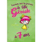 Raconte moi ta journée de fille géniale de 7 ans: Journal intime pour fille - Carnet de gratitude - Sunny Box - Mandalas - Humeurs - Bonheurs du jour - Cadeau anniversaire Fille de 7 ans