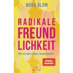 Radikale Freundlichkeit: Wie sie unser Leben revolutioniert