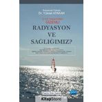 Radyasyon ve Sağlığımız - Yüksel Atakan