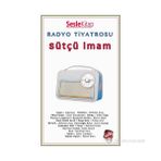 RADYO TIYATROSU - SÜTÇÜ İMAM (SESLI KITAP) - ÇAĞ ATAY