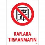 Raflara Tırmanmayın Uyarı Levhası 25x35 Kod604
