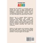 Raising Kids with ADHD: Manage Behavioral Problems, Regulate Emotions, Foster Successful Parenting Strategies & Help Boost Self Confidence