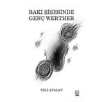 Rakı Şişesinde Genç Werther - Veli Atalay