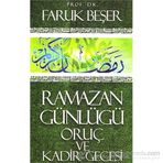 Ramazan Günlüğü Oruç ve Kadir Gecesi - Prof. Dr. Faruk Beşer