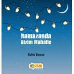Ramazanda Bizim Mahalle - Rabia Karzan