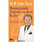 RAMAZANDA SAĞLIKLI VE İNCE KALIN - ENDER SARAÇ