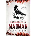 Ramblings of a Madman: A Poetry Collection