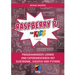 Raspberry Pi für Kids: Programmieren lernen und experimentieren mit Elektronik, Scratch und Python (mitp für Kids)