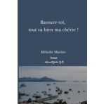 Rassure-toi, tout va bien ma chérie !