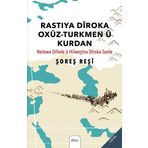 Rastiya Dîroka Oxûz-Turkmen û Kurdan (Netewa Dihele û Hilweşîna Dîroka Sexte)