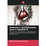 Rastreio e sensibilização para a hepatite B: Factores de risco da hepatite e sensibilização para a hepatite nos estudantes da Universidade de Sindh, Jamshoro Sindh