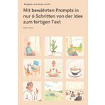 Ratgeber schreiben mit KI: Mit bewährten Prompts in nur 6 Schritten von der Idee zum fertigen Text