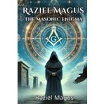 Raziel Magus: The Masonic Enigma