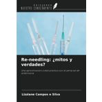 Re-needling: ¿mitos y verdades?: Una aproximación a esta práctica con el personal de enfermería