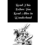 Read This Before You Read Alice in Wonderland (Read This Before You Read Lewis Carroll's Alice Books)