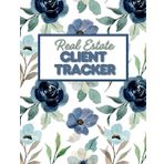 Real Estate Client: Tracker and Organizer for Real Estate Agents, Lead Tracker, Prospects Logbook (8.5 x 11 Inch, 100 Pages)