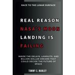 REAL REASON NASA’S MOON LANDING IS FAILING: Race to the Lunar Surface: Inside the Delays, Lawsuits, and Billion-Dollar Dreams That Could Decide the Future of Space (The Space Talk)