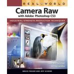 Real World Camera Raw With Adobe Photoshop Cs3