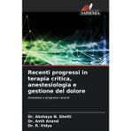 Recenti progressi in terapia critica, anestesiologia e gestione del dolore
