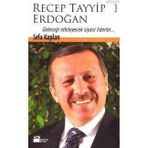 RECEP TAYYIP ERDOĞAN GELECEĞİ ETKILEYECEK SIYASI LIDERLER... - SEFA KAPLAN