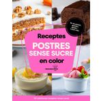 Receptes de postres sense sucre: 101 delicioses receptes sense sucre. Amb índex il·lustrat i fotografies en color.
