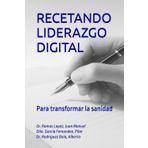 RECETANDO LIDERAZGO DIGITAL: Para transformar la sanidad