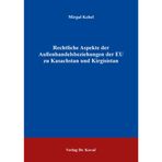 Rechtliche Aspekte der Außenhandelsbeziehungen der EU zu Kasachstan und Kirgisistan (Studien zum Völker- und Europarecht)