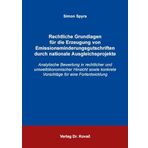 Rechtliche Grundlagen für die Erzeugung von Emissionsminderungsgutschriften durch nationale Ausgleichsprojekte: Analytische Bewertung in rechtlicher ... (Studien zum Völker- und Europarecht)