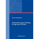 Rechtsschutz gegen Stalking de lege lata et ferenda (Studien zur Rechtswissenschaft)